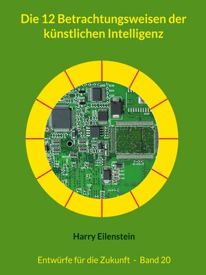 cover image of Die 12 Betrachtungsweisen der künstlichen Intelligenz